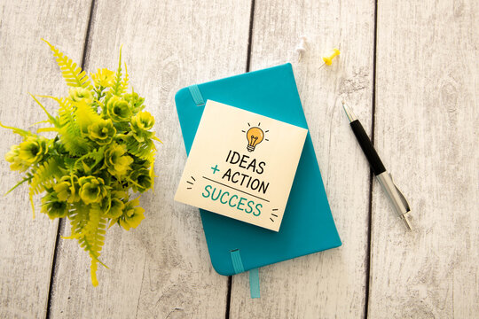 Ideas Into Action - Turning Creative Thinking Into Results and Success.