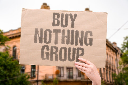 "Buy nothing group" Getting items for free changes the feeling of acquiring something. FREE. COMMUNITY. RESOURCES. SHARING. VALUE.
