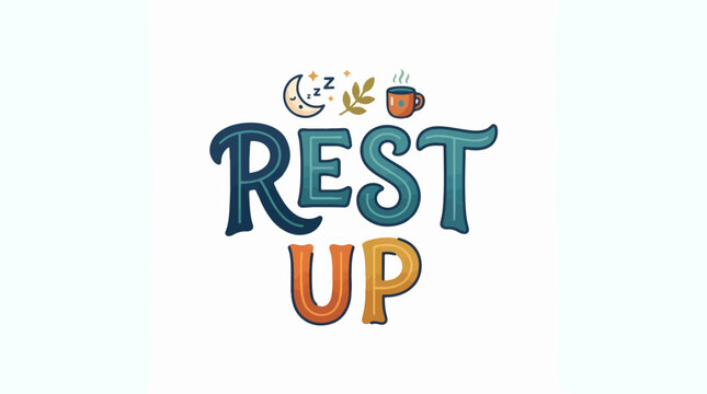 The word REST is in dark blue, and UP is in orange. Above REST are a crescent moon, stars, a sprig of leaves, and a steaming mug.