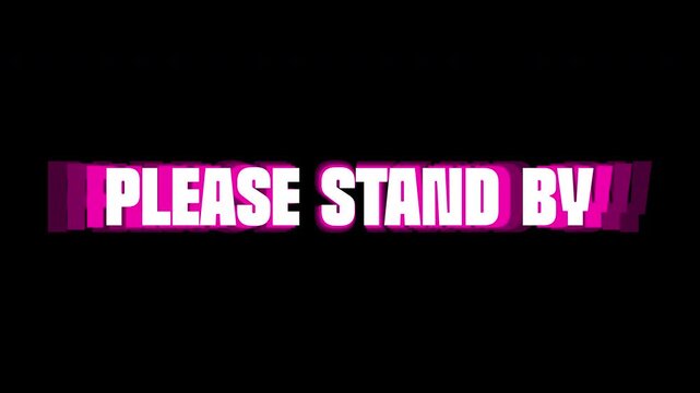Please Stand By Accelerated Kinetic Warp Text Animation Alpha Channel 4K Video