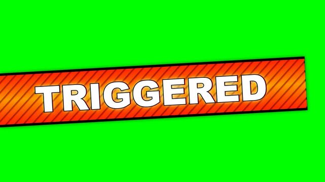 Triggered Meme Text Banner Graphic on Chroma Key Green Screen Background for Video Editing, Internet Slang, Social Media, and Digital Content Creators.
