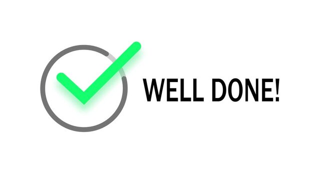 Well Done Check Mark Animation with Success and Completion Text on White Background