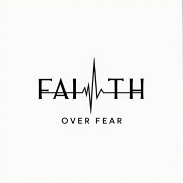 Inspirational motivational quote about faith overcoming fear with heart rate line design