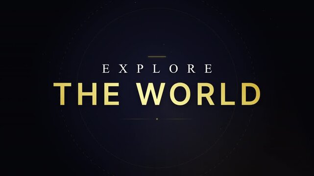 Cinematic 'Explore the World' golden text animation on dark background