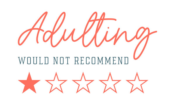 Funny Sarcastic Retro Quotes Typography Adulting Would Not Recommend