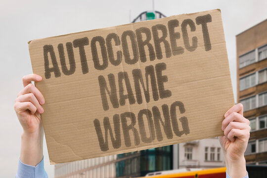 "Autocorrect name wrong" Phone software changes a person's name into a silly word. TEXT. AUTOCORRECT. NAME. ERROR. MESSAGE.