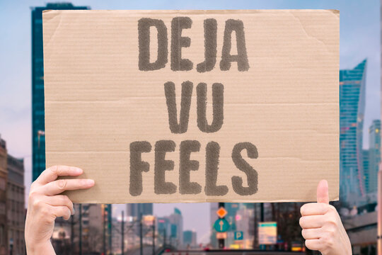 "Deja vu feels" The sense of familiarity in a new moment is unsettling. PSYCHOLOGY. MEMORY. PERCEPTION. FAMILIAR. MYSTERY.