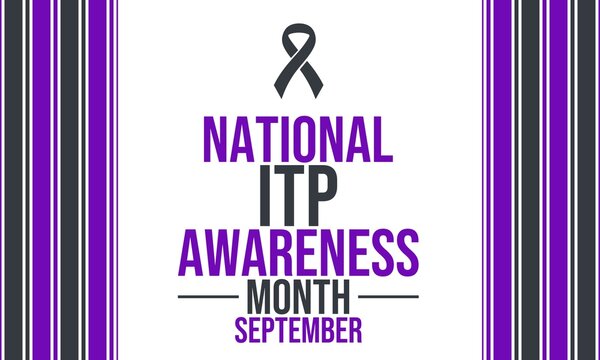 NATIONAL ITP AWARENESS MONTH on September concept background layout. Vector illustration template for greeting card, banner, or poster.