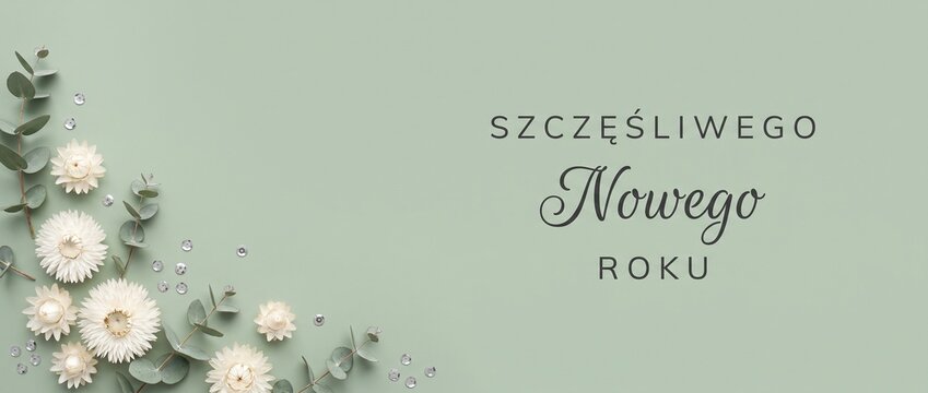Szczęśliwego Nowego Roku Polish banner background with white flowers eucalyptus leaves and silver sequins for elegant minimalistic winter holiday greeting card and festive web header layout
