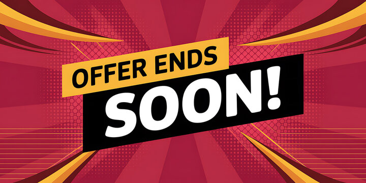 Offer Ends Soon announcement with bold white text on a black banner and red background 