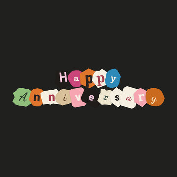 Happy Anniversary ransom note typography, colorful paper cutout lettering on black background, creative celebration greeting