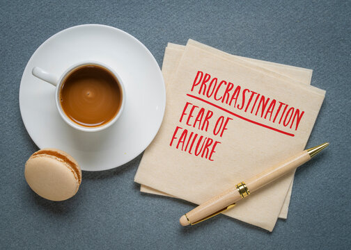 Procrastination &ndash; Fear of Failure.  Motivational handwritten note on a napkin with coffee, exploring avoidance, self-doubt, perfectionism, confidence, and taking action.