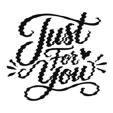 Just for you hand lettered calligraphy message with decorative heart, typography