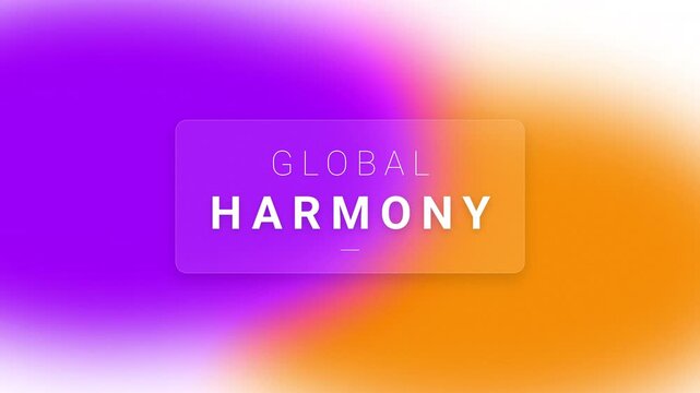 Global harmony text animation over abstract colorful blurred gradient background