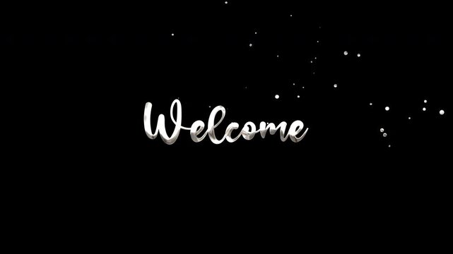Elegant handwritten 'Welcome' text with subtle sparkling particle animation on a minimalist black background, ideal for modern openers, greetings, or title sequences