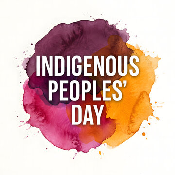 Indigenous Peoples Day text over colorful watercolor paint splash background design.