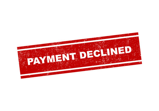 Red grunge rubber stamp with the text payment declined isolated on a plain surface isolated on transparent background