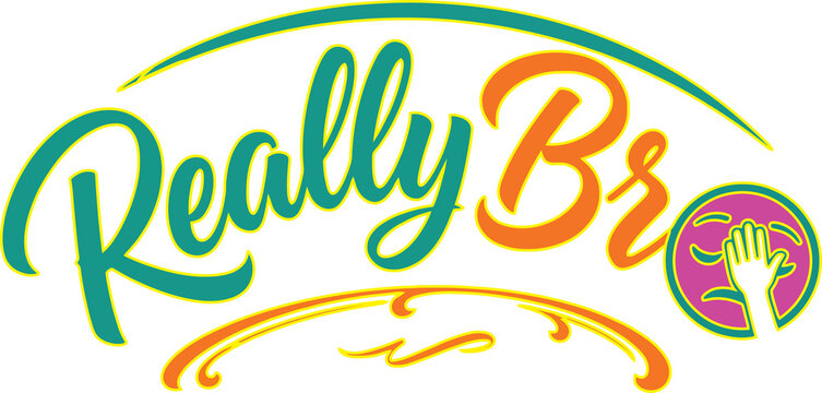 Sarcastic vector graphic featuring the slang phrase "Really Bro" in teal and orange script with a facepalm badge and decorative swoops. Download today!