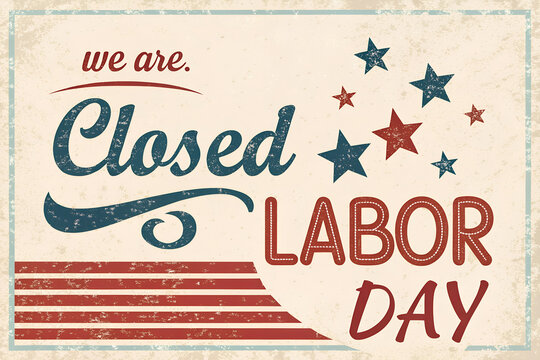 Closed for Labor Day, Labor Day Closed Sign, Business Closed Labor Day, We Are Closed Labor Day, Labor Day Holiday Closure