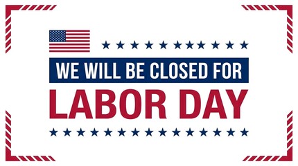 Obraz premium Labor day sign announcing business closure with american flag design and patriotic red white and blue colors