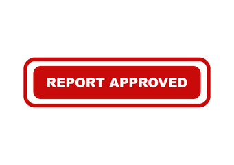 Fototapeta premium Red rectangular button with white text saying report approved for business documents and professional office status isolated on transparent background