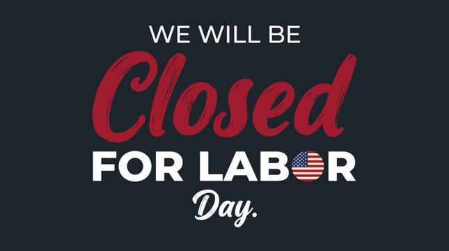Closed for Labor Day notice on dark background.