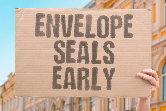 "Envelope Seals Early" The envelope sticks shut before you put the document inside. ENVELOPE. SEALS. EARLY. DOCUMENT. INSIDE.