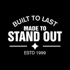 built to last made to stand out motivational streetwear typography © Meli