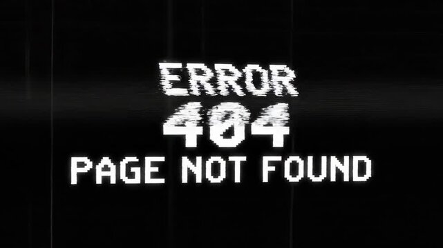 Glitch style 404 error page not found message on a black background for website maintenance and connection failure concepts.