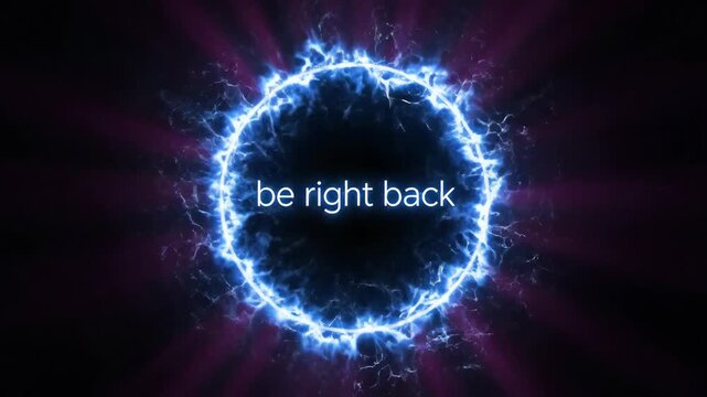 Blue electric energy portal with be right back text for gaming stream intermission screen.
