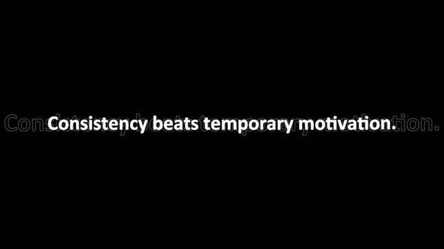 Text layout presenting the quote 'Consistency beats temporary motivation' in bold white lettering against a dark black background.