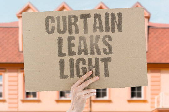 "Curtain Leaks Light" The curtain leaves a strip of daylight that wakes you early. CURTAIN. LEAKS. LIGHT. SLEEP. WAKE.