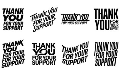 Fototapeta premium Set of eight different typography designs featuring the phrase thank you for your support in various modern and bold black font styles