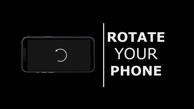 Rotate your phone Rotate your phone to landscape orientation animation Please Rotate Your Phone	