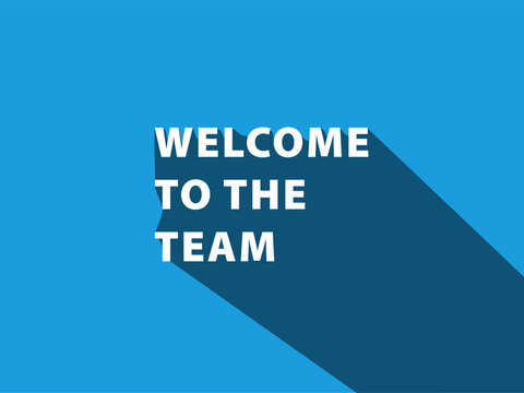 Welcome to the team text sign with long shadow effect on a bright blue background