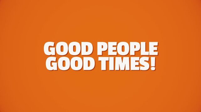 Good People Good Times Animated Text Loop