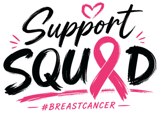 Breast cancer support squad typography, pink awareness ribbon and heart, bold brush lettering, advocacy graphic isolated on white background design