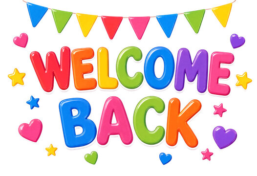 Colorful welcome back sign with bright letters and festive decorations perfect for celebrations