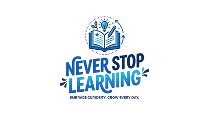 Fototapeta premium Never Stop Learning Motivational Typography with Lightbulb