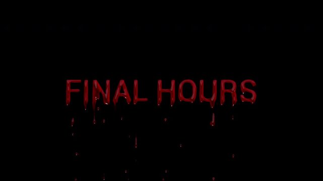 FINAL HOURS dripping blood text, bloody deadline headline for sale ending promos, auction closings, ticket cutoffs and countdown campaigns