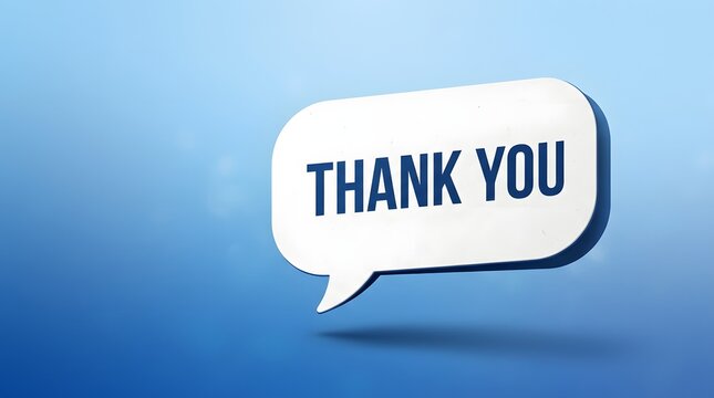 A three dimensional white speech bubble containing the text thank you isolated against a soft blue gradient background studio shot