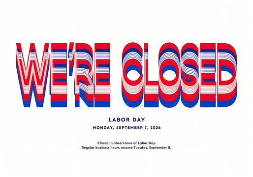 We are closed sign for labor day holiday with red white and blue text