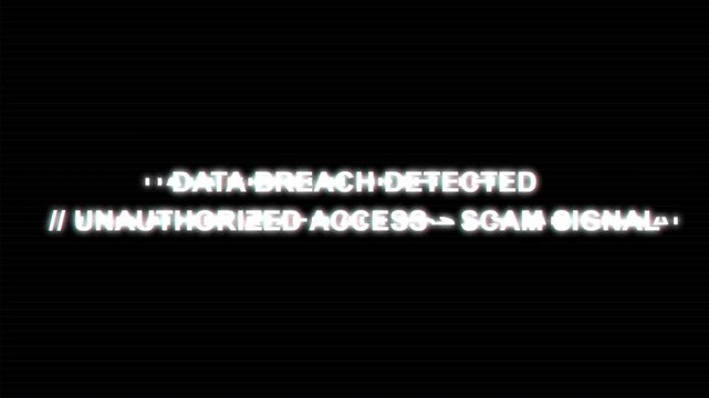 Scam text data breach detected unauthorized access glitch effect on black background motion graphic