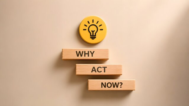Decisive business action represented by 3d yellow lightbulb over why act now wooden blocks in warm spotlight
