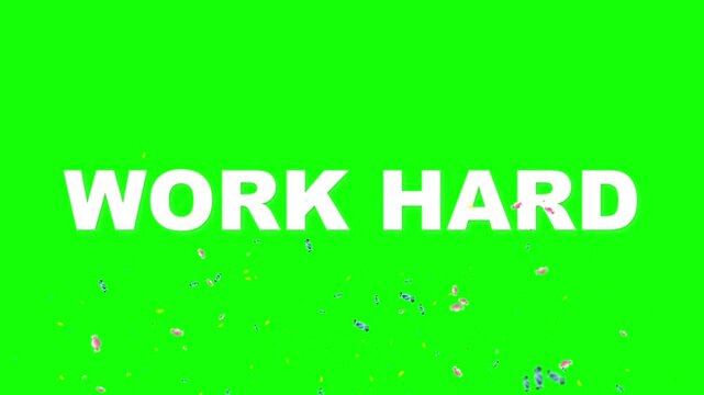 Work hard motivational text motion graphic with falling confetti elements on green screen background with multicolored confetti particles white letters multicolored