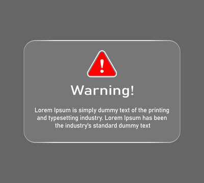 Glassmorphism warning message popup box UI interface element with red exclamation sign