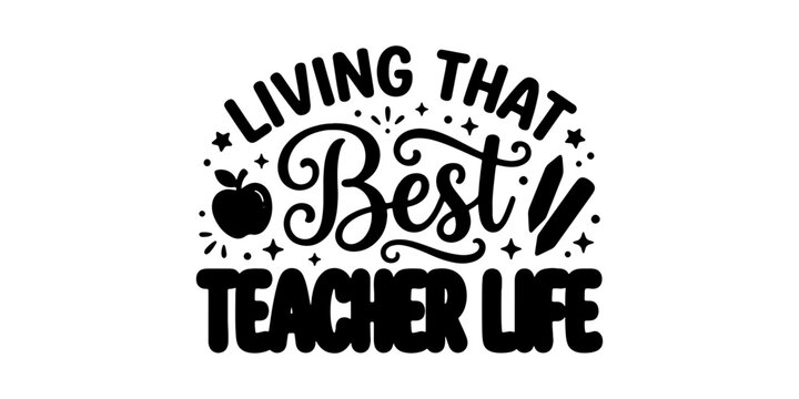 Silhouette text "living that teacher life typography
