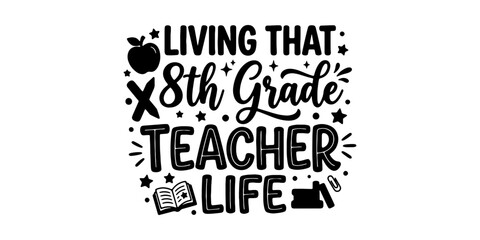 Obraz premium Black and white typography quote about eighth teacher life education