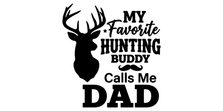 Black silhouette of father holding rifle with hunting slogan text