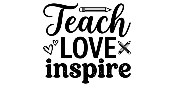 Chalkboard typography with "teach love inspire" text education